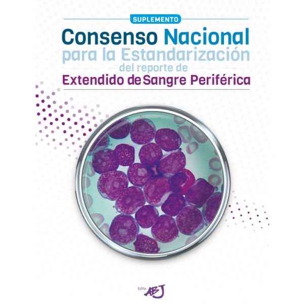Revista Consenso Nacional para la estandarización del reporte de Extendido de Sangre Periférica